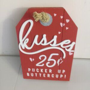 Door Wall Sign Red White 7x5x1 Wood Kisses 25 Cents Pucker Up Buttercup